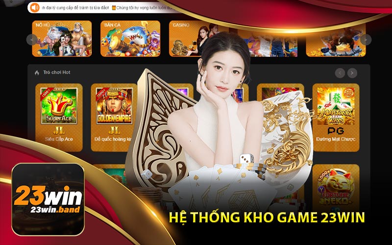 Hệ Thống Kho Game Tại Nhà Cái 23Win